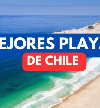 Descubre las mejores playas en Chile
